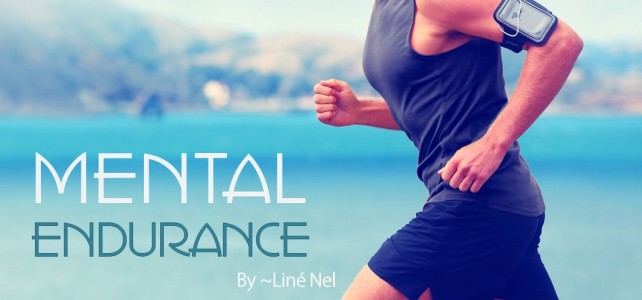 Mental Endurance Part I